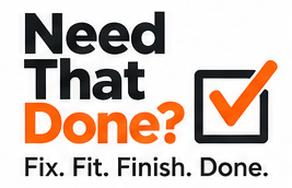 Need That Done? Fix. Fit. Finish. Done.